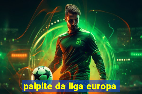 palpite da liga europa